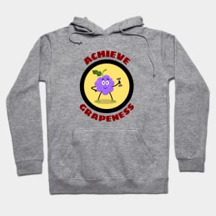 Achieve Grapeness - Grape Pun Hoodie